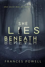 She lies beneath. A Chief Inspector Cam Fergus Mystery cover image