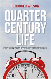 Quarter century life. Every Journey is an Opportunity to Trust Yourself cover image