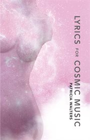 Lyrics for cosmic music. Poems cover image