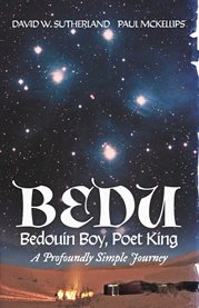 Bedu. Bedouin Boy, Poet King: A Profoundly Simple Journey cover image