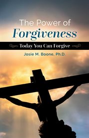 The power of forgiveness. Today You Can Forgive cover image