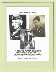 (dearest mother). A George Patton Soldier's Correspondence with His Mother During World War II cover image