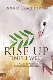Rise up finish well. A Call to Arise From Spiritual Slumber cover image