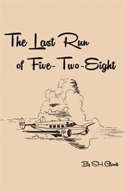The last run of five-two-eight cover image