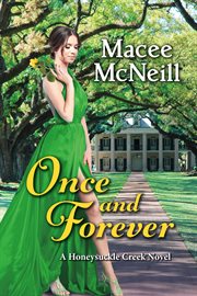 Once and forever. A Honeysuckle Creek Novel cover image