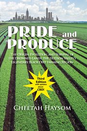 Pride and produce. The Origin, Evolution, and Survival of the Drowned Lands, the Hudson Valley cover image