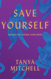 Save yourself. (Before You Change Your Mind) cover image