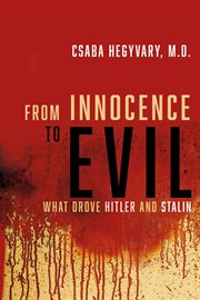 From innocence to evil. What Drove Hitler and Stalin cover image