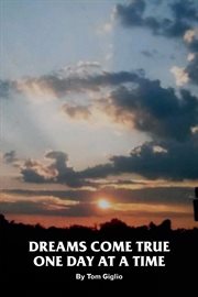 Dreams come true one day at a time cover image