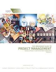 The irreverent guide to project management. An Agile Approach to Enterprise Project Management, Version 5.0 cover image