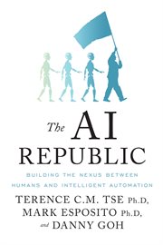 The ai republic. Building the Nexus Between Humans and Intelligent Automation cover image