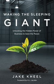 Waking the sleeping giant. Unlocking the Hidden Power of Business to Save the Planet cover image