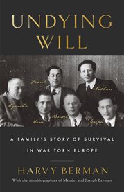 Undying will. A Family's Story of Survival in War Torn Europe cover image