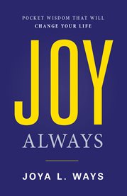 Joy always. Pocket Wisdom That Will Change Your Life cover image