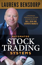 Automated stock trading systems. A Systematic Approach for Traders to Make Money in Bull, Bear and Sideways cover image
