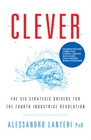 Clever : The Six Strategic Drivers for the Fourth Industrial Revolution cover image