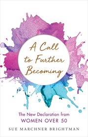 A call to further becoming. The New Declaration from Women Over 50 cover image