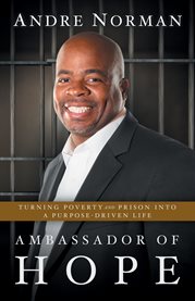 Ambassador of hope. Turning Poverty and Prison into a Purpose-Driven Life cover image