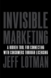 Invisible marketing. A Hidden Tool for Connecting with Consumers through Licensing cover image