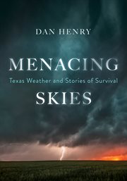 Menacing skies. Texas Weather and Stories of Survival cover image