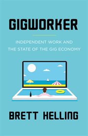 Gigworker. Independent Work and the State of the Gig Economy cover image