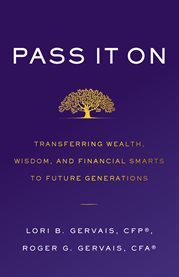 Pass it on. Transferring Wealth, Wisdom, and Financial Smarts to Future Generations cover image