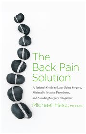 The back pain solution. A Patient's Guide to Laser Spine Surgery, Minimally Invasive Procedures, an cover image