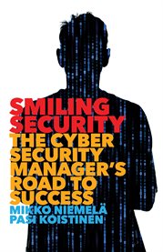 Smiling security. The Cybersecurity Manager's Road to Success cover image