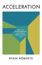 Acceleration. What All Entrepreneurs Must Know About Startup Law cover image