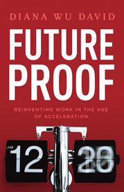 Future proof. Reinventing Work in the Age of Acceleration cover image