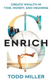 Enrich. Create Wealth in Time, Money, and Meaning cover image