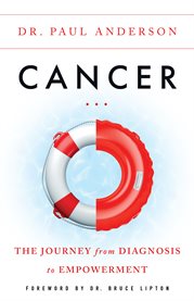 Cancer : the journey from diagnosis to empowerment cover image