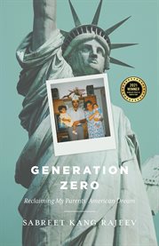 Generation zero. Reclaiming My Parents' American Dream cover image