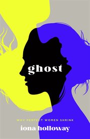 Ghost. Why Perfect Women Shrink cover image