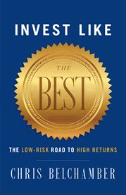 Invest like the best. The Low-Risk Road to High Returns cover image