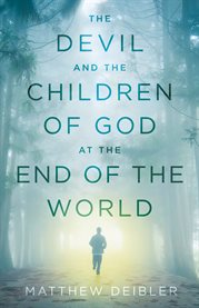 The devil and the children of god at the end of the world cover image