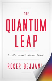 The quantum leap. An Alternative Universal Model cover image