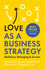 Love as a business strategy. Resilience, Belonging & Success cover image