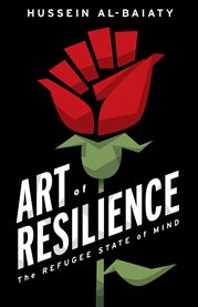 Art of resilience. The Refugee State of Mind cover image