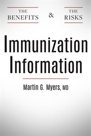 Immunization information. The Benefits and The Risks cover image