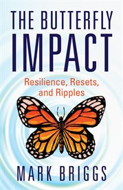 The butterfly impact. Resilience, Resets, and Ripples cover image