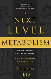 Next-Level Metabolism : The Art and Science of Metabolic Mastery cover image