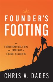 Founder's Footing : An Entrepreneurial Guide To Leadership & Culture-Sculpture cover image