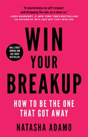 Win your breakup. How to Be The One That Got Away cover image