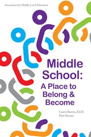 Middle school : a place to belong & become cover image