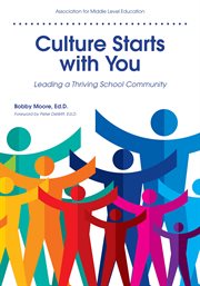 Culture starts with you. Leading a Thriving School Community cover image