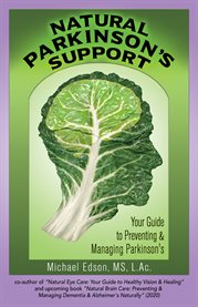 Natural parkinson's support. Your Guide to Preventing and Managing Parkinson's cover image
