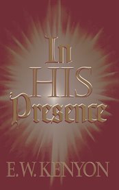 In His presence : the secret of prayer cover image
