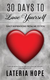 30 days to love yourself. Daily Inspirations From Me to You cover image