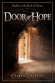 The door of hope. Studies In the Book of Hosea cover image